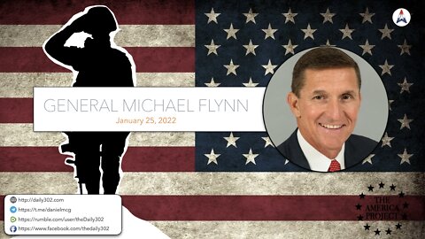 The Daily 302 with Special Guest General Michael Flynn