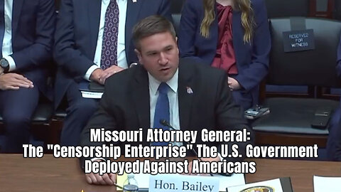 Missouri Attorney General: The "Censorship Enterprise" The U.S. Gov. Deployed Against Americans