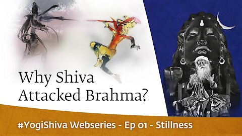 #YogiShiva​ Webseries Ep 01 - Stillness | Why Shiva Attacked Brahma