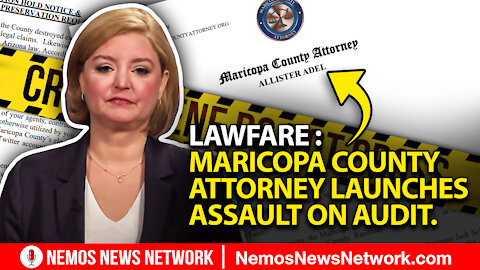 "The Big Lie!" Update 5-23-2021: LAWFARE-Maricopa County Attorney Launches Assault On Audit.