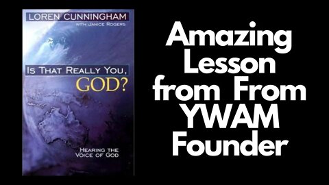 Prophetic Word Today From The Book - Is that Really You, God by Loren Cunningham YWAM Founder