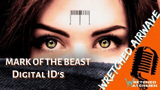 Mark Of The Beast: Digital ID's | Wretched Airwave