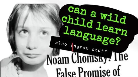 p2 chomsky (wild child genie and more article debunking