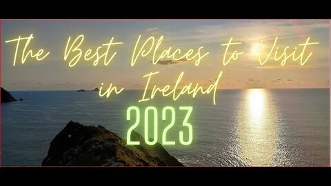 The Best Places To Visit in Ireland in 2023