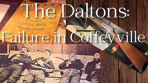 THE DALTONS: Failed Coffeyville Bank Robbery