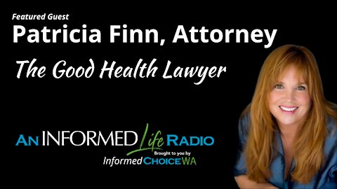 2021.Feb.26 Patricia Finn, Attorney - AN INFORMED LIFE RADIO