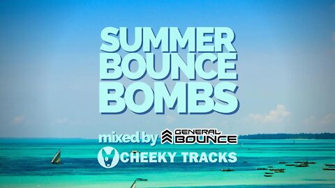 ♫ SUMMER BOUNCE BOMBS ♫ mixed by General Bounce