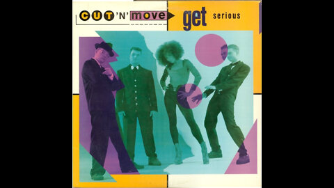 Cut 'N' Move - Get Serious (12 Inch Mix) [1991]