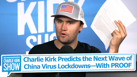 Charlie Kirk Predicts the Next Wave of China Virus Lockdowns—With PROOF