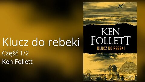Klucz do Rebeki, Część 1/2 - Ken Follett | Audiobook PL