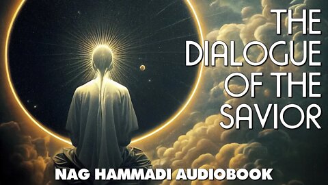The Dialogue Of The Savior - Nag Hammadi Gnostic Text Audiobook