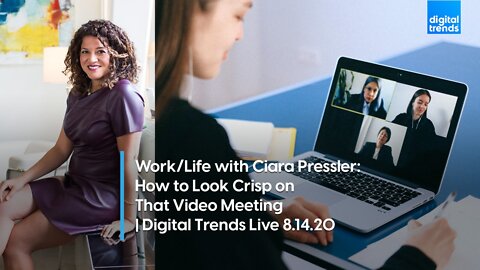 Ciara Pressler with Work/Life | Digital Trends Live 8.14.20