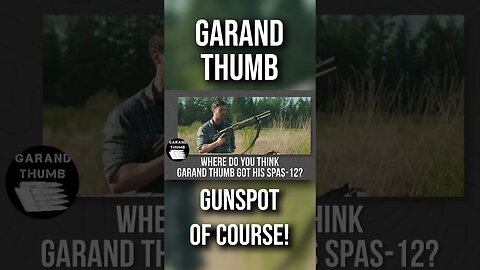 Where did GarandThumb get his Spas-12?