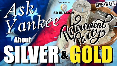 Ask Yankee about Silver & Gold! 🎉 RETIREMENT PARTY!! 🎉 #Giveaways