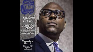 J. Wyndal Gordon joins the AM Wake-Up Call to discuss the George Floyd Trial