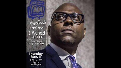 J. Wyndal Gordon joins the AM Wake-Up Call to discuss the George Floyd Trial