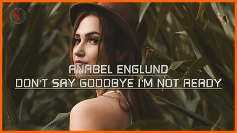 Anabel Englund - Don't Say Goodbye