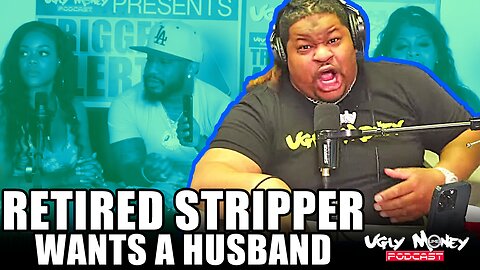 Retired Stripper Vs Ugly Money Niche - She Wants A Husband!