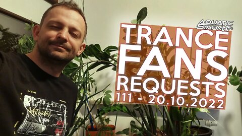 Aquatic Simon LIVE - Trance Fans Requests - 111 - 20/10/2022