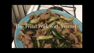 The Fried Pork with Fennel 茴香炒肉