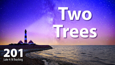 Luke 4:18 - The Two Trees