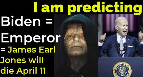 I am predicting: Biden = Emperor Palpatine = James Earl Jones will die April 11