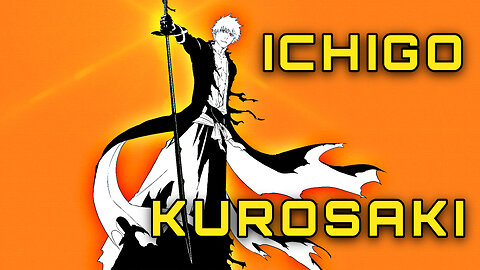 Ichigo Kurosaki (Bleach Edit/AMV)