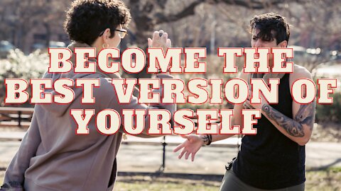 Become The Best Version Of Yourself