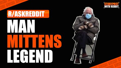 Man Mittens Legend | r/askreddit