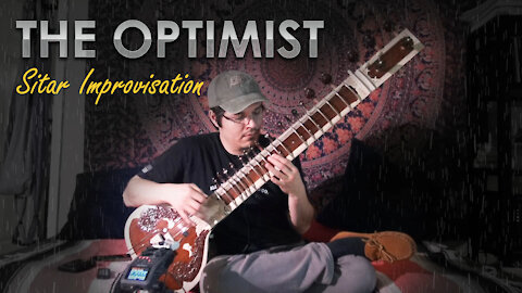 The Optimist - Sitar Improvisation