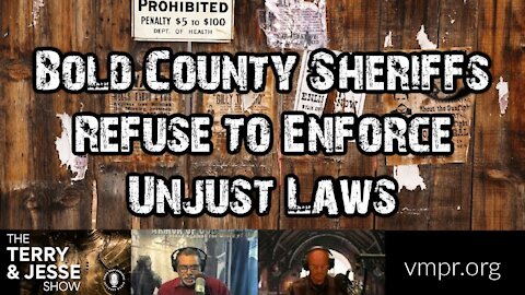 17 Dec 2020 Bold County Sheriffs Refuse to Enforce Unjust Laws