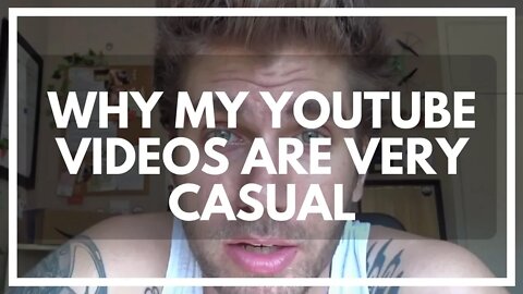 Why My YouTube Videos Are Very Unscripted And Personal