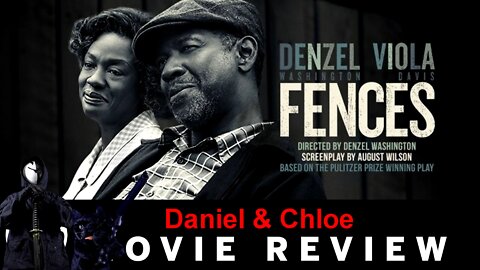 Daniel & Chloe reviews Fences (2016)