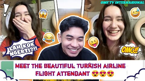 Ome TV Internasional - Fiki Naki Meet a beautiful Turkish airline flight attendant 😍😍😍