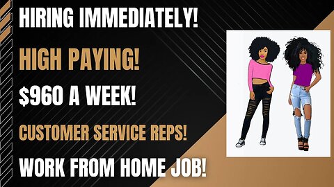 Hiring Immediately! High Pay! Customer Service Reps! $960 A Week Work From Home Job WFH Jobs