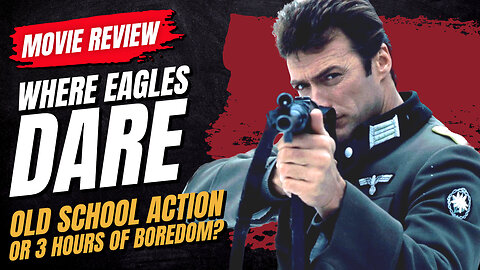🎬 Where Eagles Dare (1968) Movie Review - Old School Action, or 3 Hours of Boredom?
