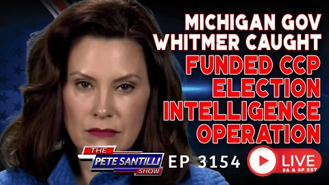 BREAKING: MI Governor Whitmer Caught Funding CCP Election Intelligence Operation