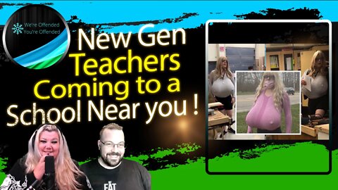 Ep# 191 New Generation of Teachers coming to a school near you | We're Offended You're Offended Podcast