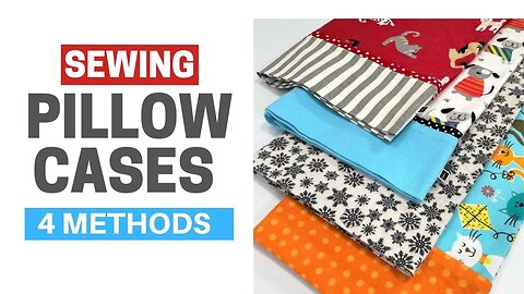 How To Make a Pillowcase | 4 Easy Methods | 15 Minute Project