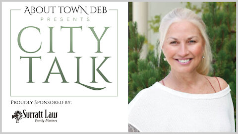 About Town Deb Presents City Talk - 01/06/21