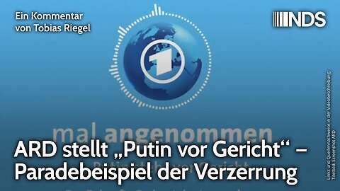 ARD stellt „Putin vor Gericht“ – Paradebeispiel der Verzerrung | Tobias Riegel | NDS-Podcast