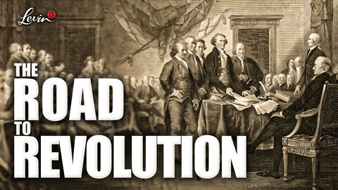 LevinTV's 4th of July Special: The Road to Revolution