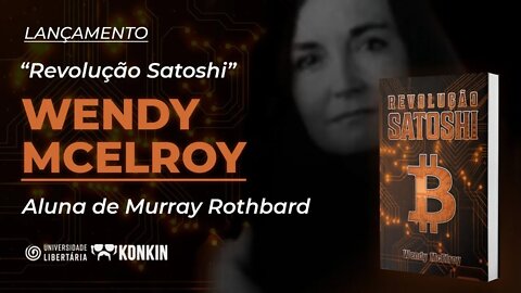 LANÇAMENTO "REVOLUÇÃO SATOSHI" | Wendy McElroy | em PT-BR pela Editora Konkin