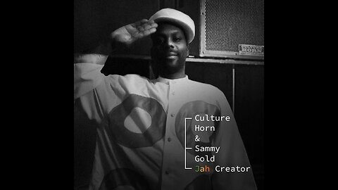 Culture Horn and Sammy Gold - Jah Creator