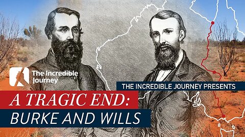 A Tragic End: Burke and Wills