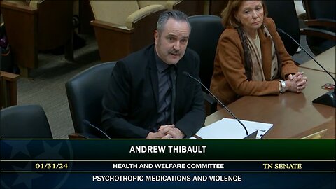Psychotropic Medications and Violence - TN Senate Health & Welfare Committee
