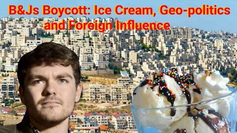 Nick Fuentes || The B&Js-Boycott: Ice Cream, Geo-Politics and Foreign Influence