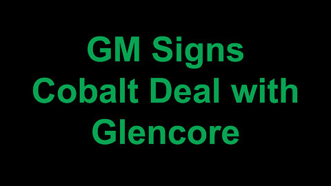 GM Signs Cobalt Deal with Glencore
