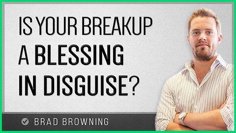 Is Your Breakup Actually A Blessing In Disguise-