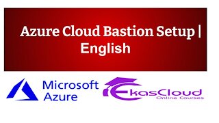 #Azure Cloud Bastion Setup _ Ekascloud _ English